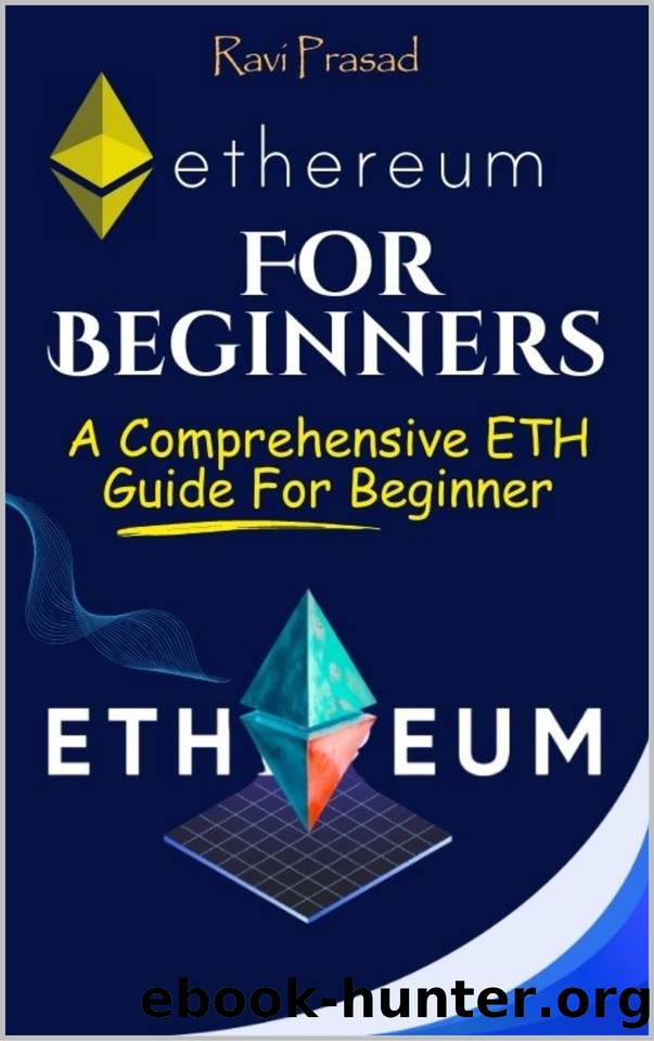 Ethereum For Beginners : A Comprehensive ETH Guide For Beginner by Prasad Ravi