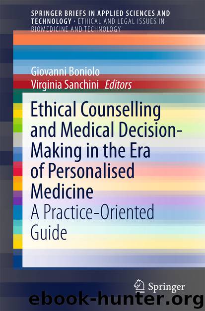 Ethical Counselling and Medical Decision-Making in the Era of Personalised Medicine by Giovanni Boniolo & Virginia Sanchini