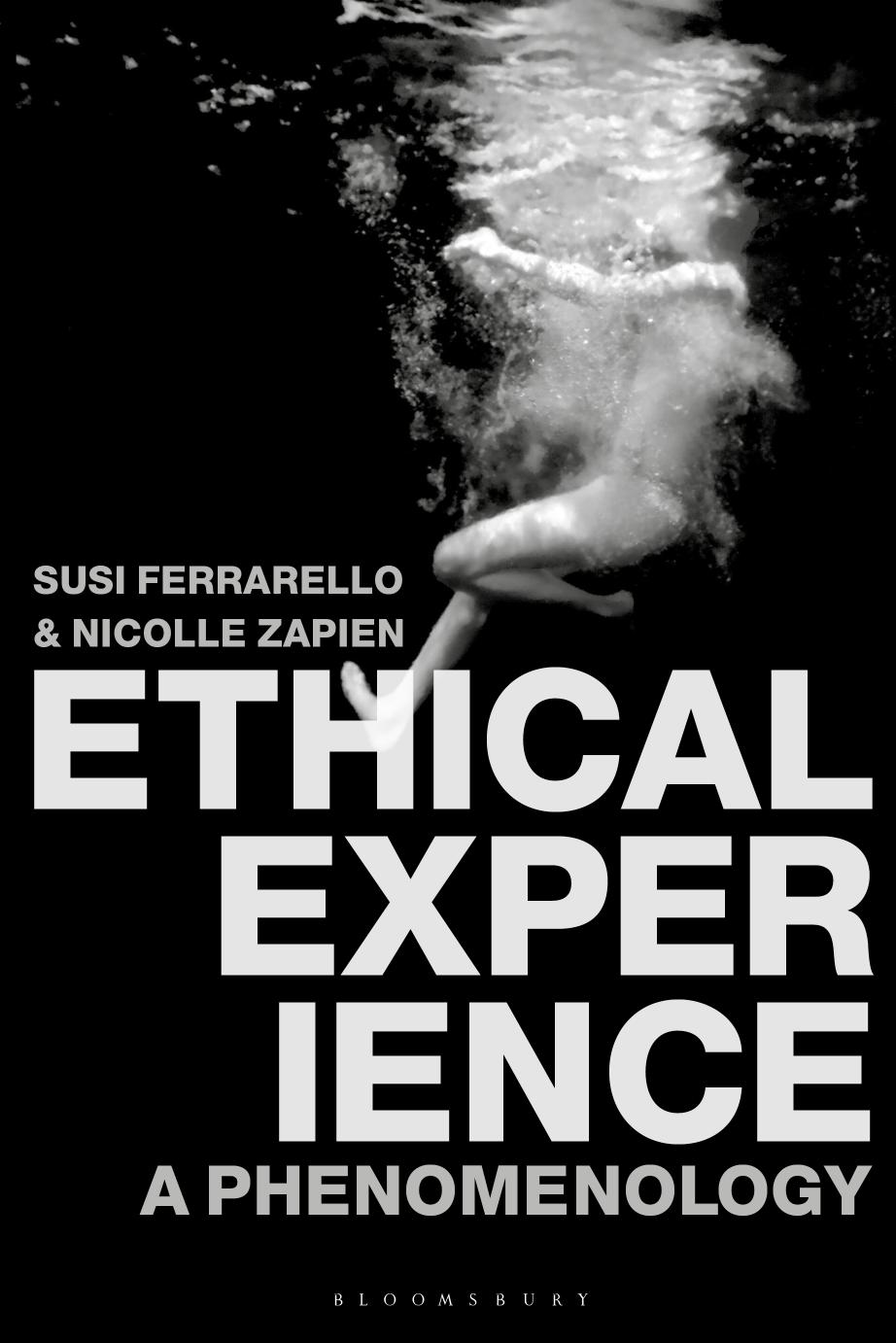 Ethical Experience: A Phenomenology by Susi Ferrarello; Nicolle Zapien
