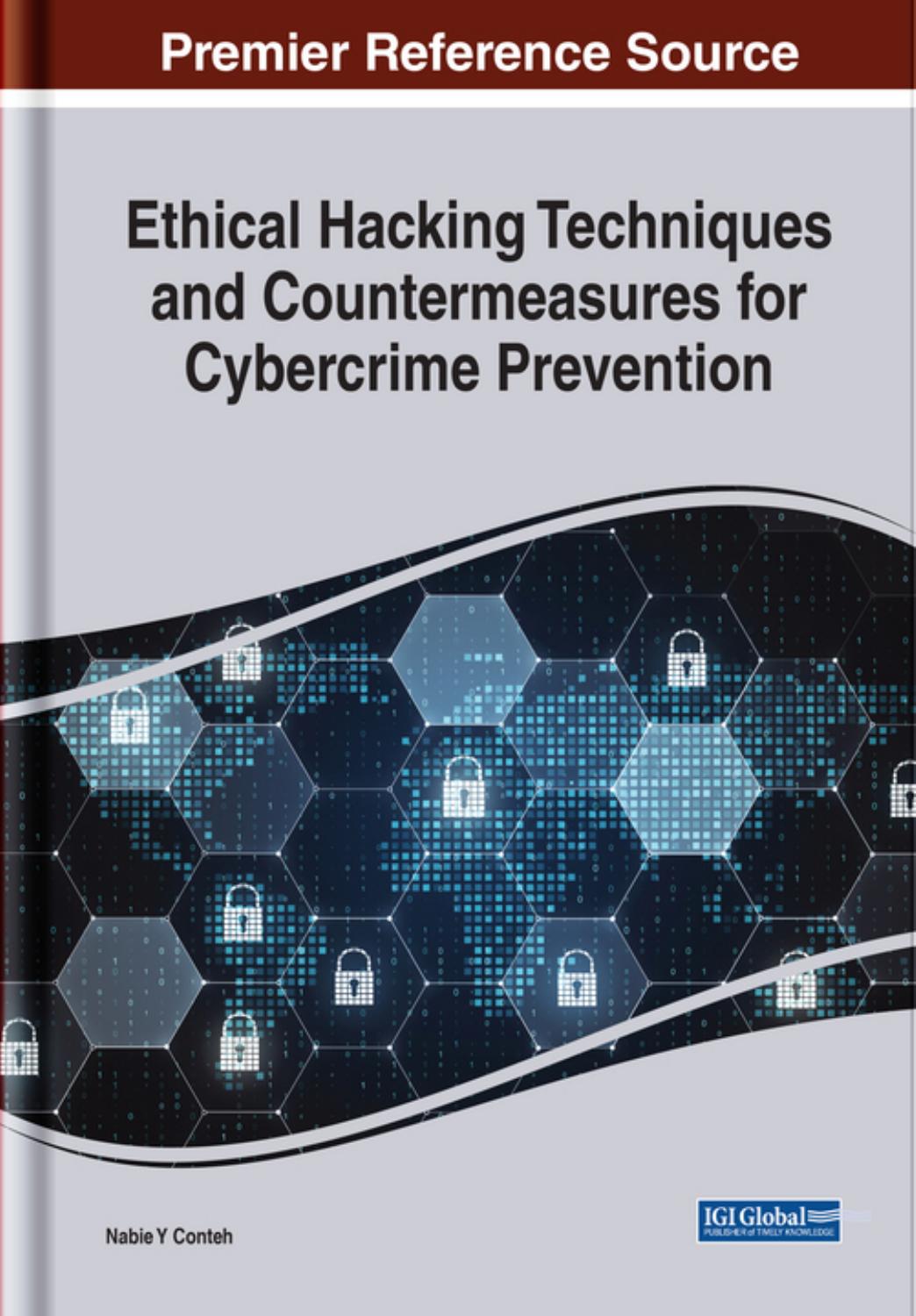 Ethical Hacking Techniques and Countermeasures for Cybercrime Prevention by Nabie Y. Conteh