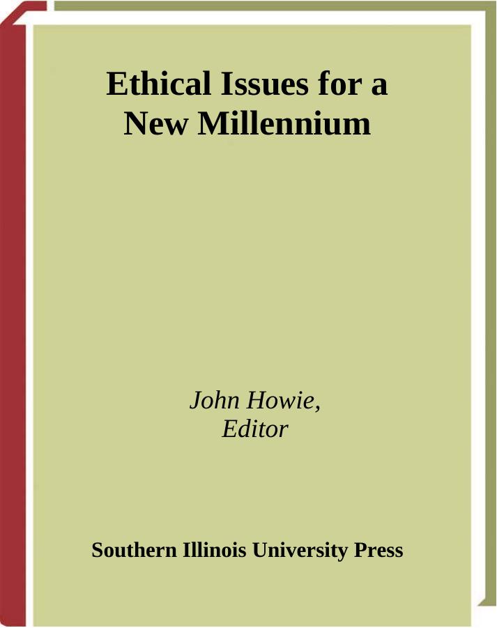 Ethical Issues for a New Millennium (The Wayne Leys Memorial Lectures) by John Howie