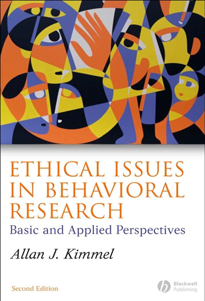Ethical Issues in Behavioral Research: Basic and Applied Perspectives by Allan J. Kimmel