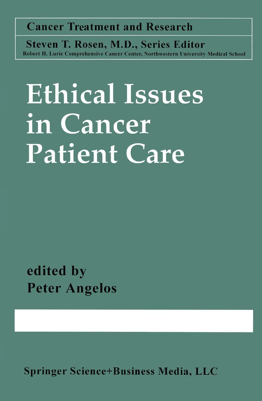 Ethical Issues in Cancer Patient Care by Peter Angelos M.D. Ph.D. (auth.) Peter Angelos M.D. Ph.D. (eds.)