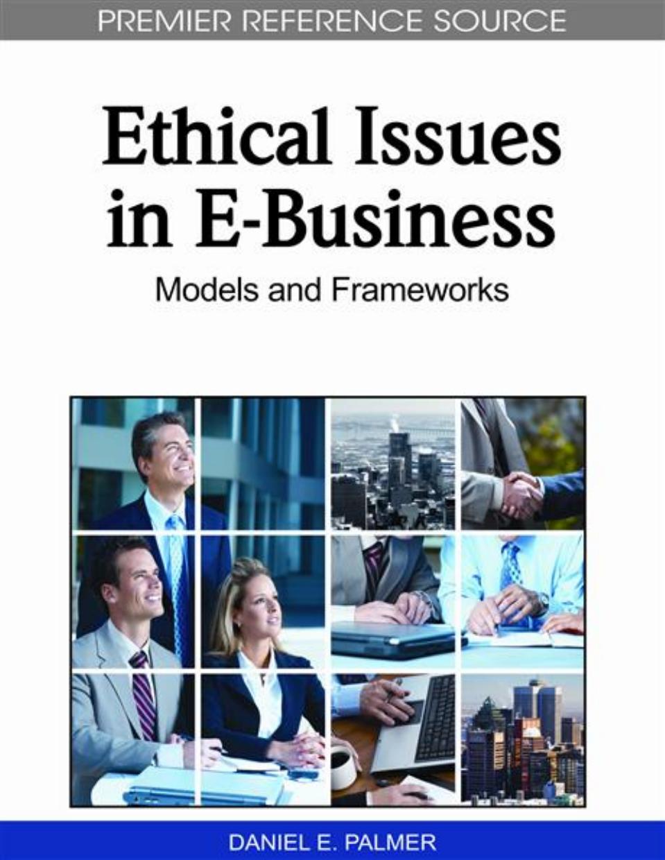 Ethical Issues in E-Business: Models and Frameworks by Daniel E. Palmer
