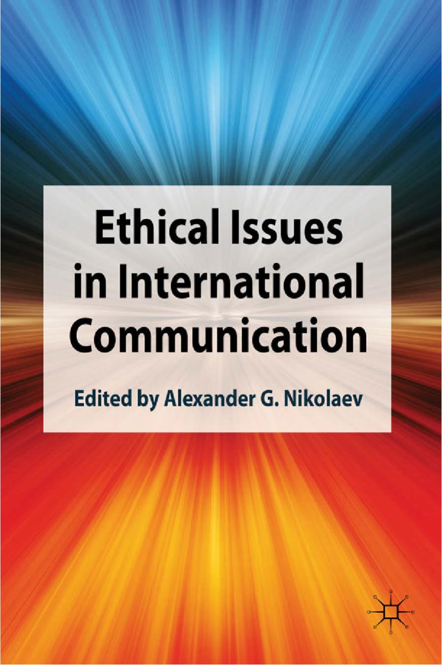 Ethical Issues in International Communication by Alexander G. Nikolaev (eds.)