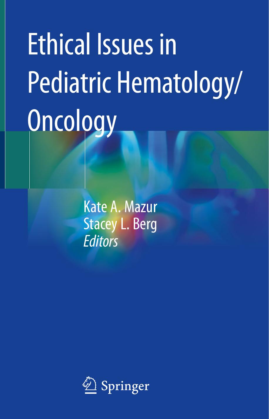Ethical Issues in Pediatric Hematology/Oncology by Unknow