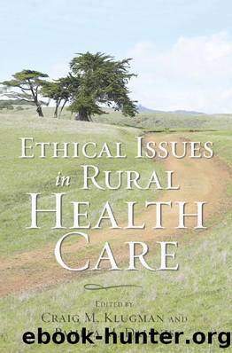 Ethical Issues in Rural Health Care by Craig M. Klugman; Pamela M. Dalinis