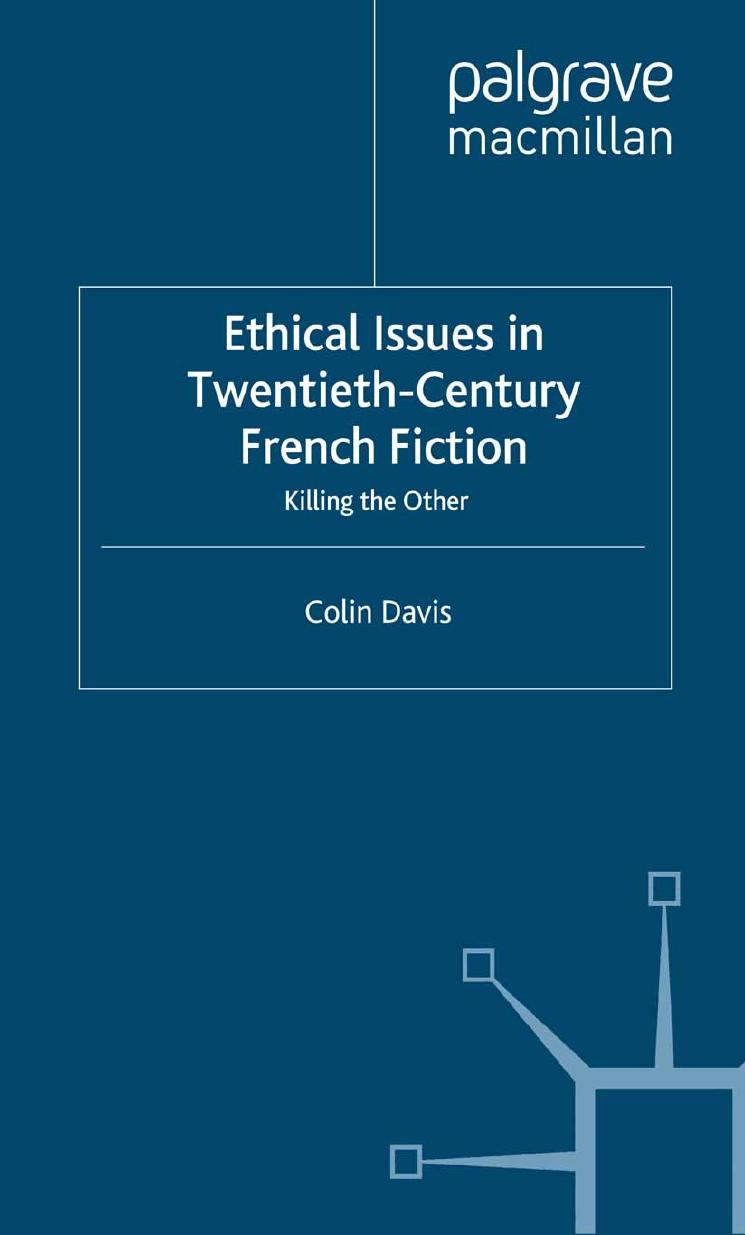 Ethical Issues in Twentieth-Century French Fiction: Killing the Other by Colin Davis (auth.)