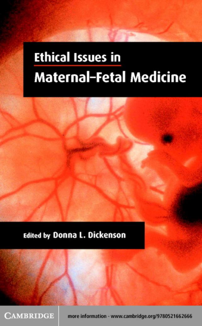 Ethical issues in maternal-fetal medicine by Donna L.Dickenson (edt)