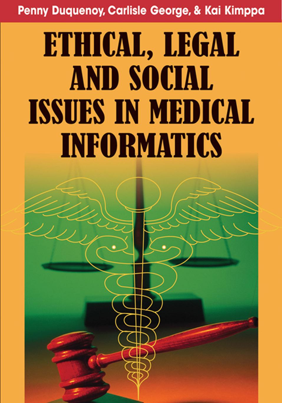 Ethical, Legal and Social Issues in Medical Informatics by Penny Duquenoy Carlisle George Kai Kimppa