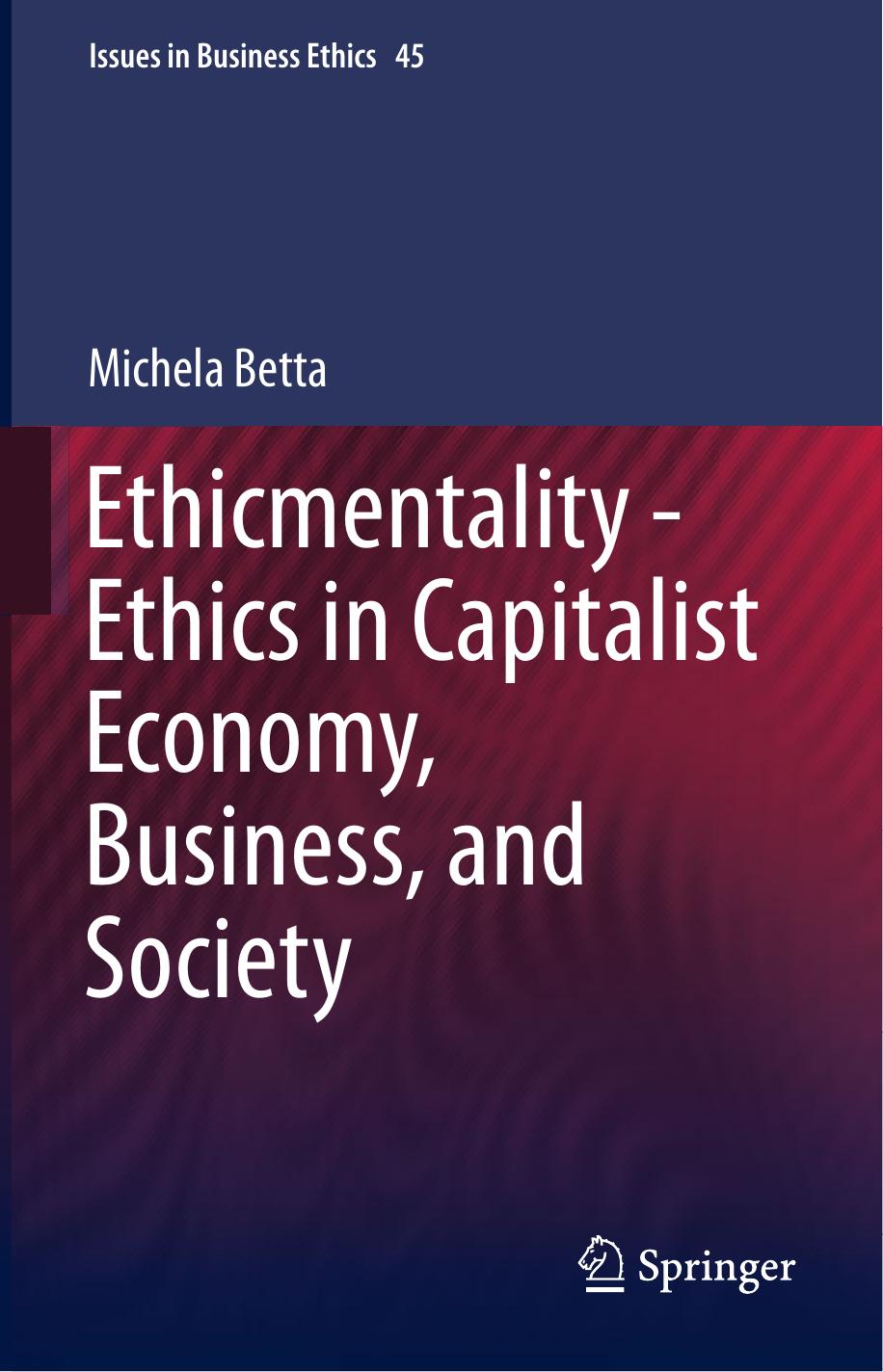 Ethicmentality - Ethics in Capitalist Economy, Business, and Society by Michela Betta (auth.)