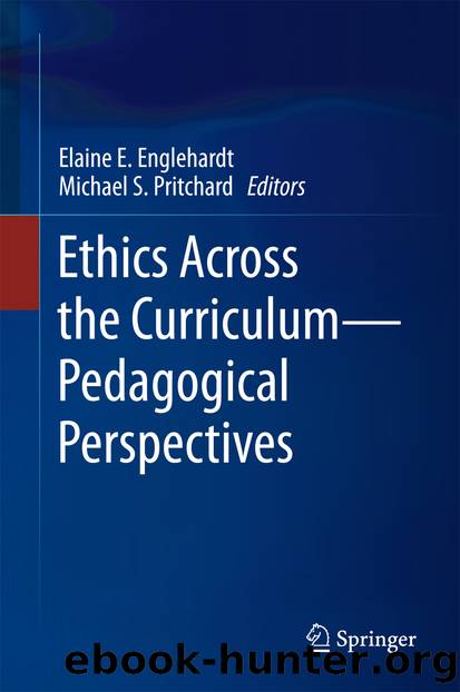 Ethics Across the Curriculum—Pedagogical Perspectives by Elaine E. Englehardt & Michael S. Pritchard