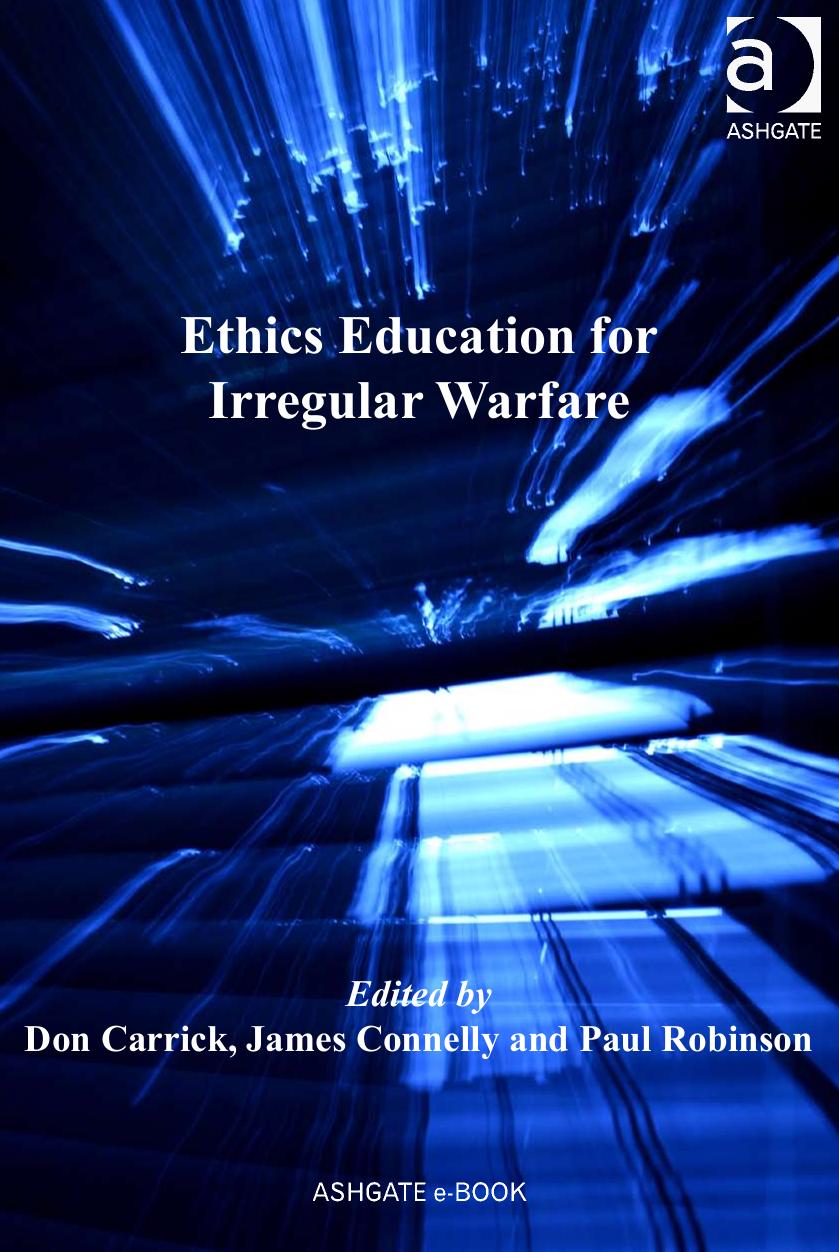 Ethics Education for Irregular Warfare (Military and Defence Ethics) by Don Carrick James Connelly Paul Robinson