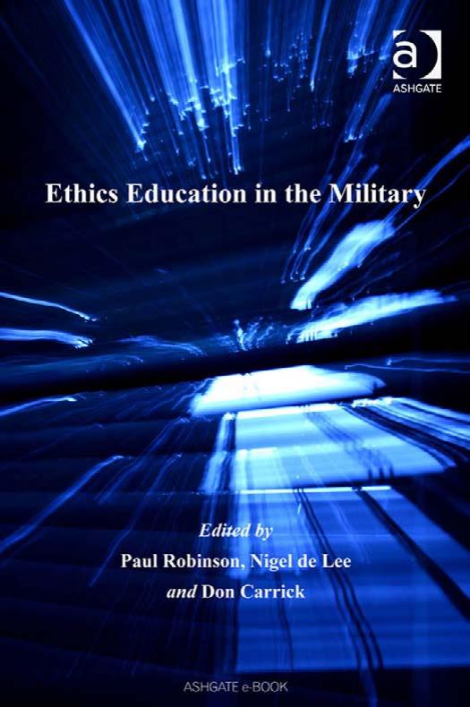 Ethics Education in the Military by Paul Robinson Nigel de Lee and Don Carrick Paul Robinson Nigel De Lee Don Carrick