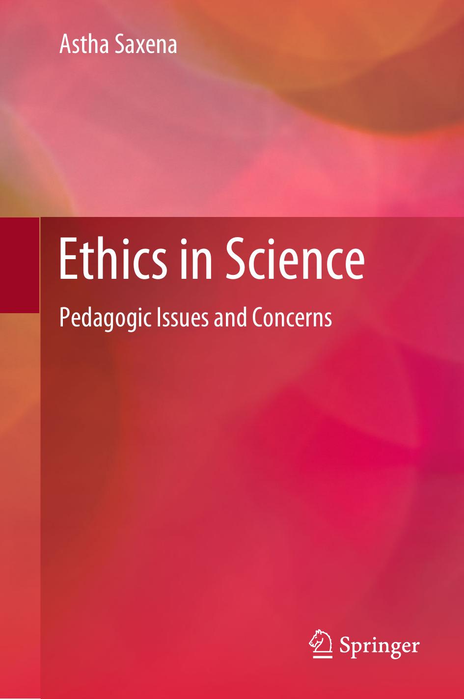 Ethics In Science Pedagogic Issues And Concerns by Astha Saxena