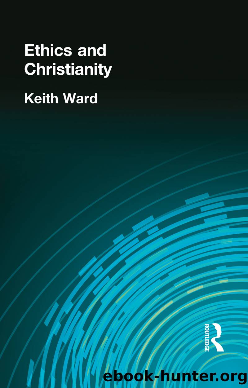 Ethics and Christianity by Ward Keith;
