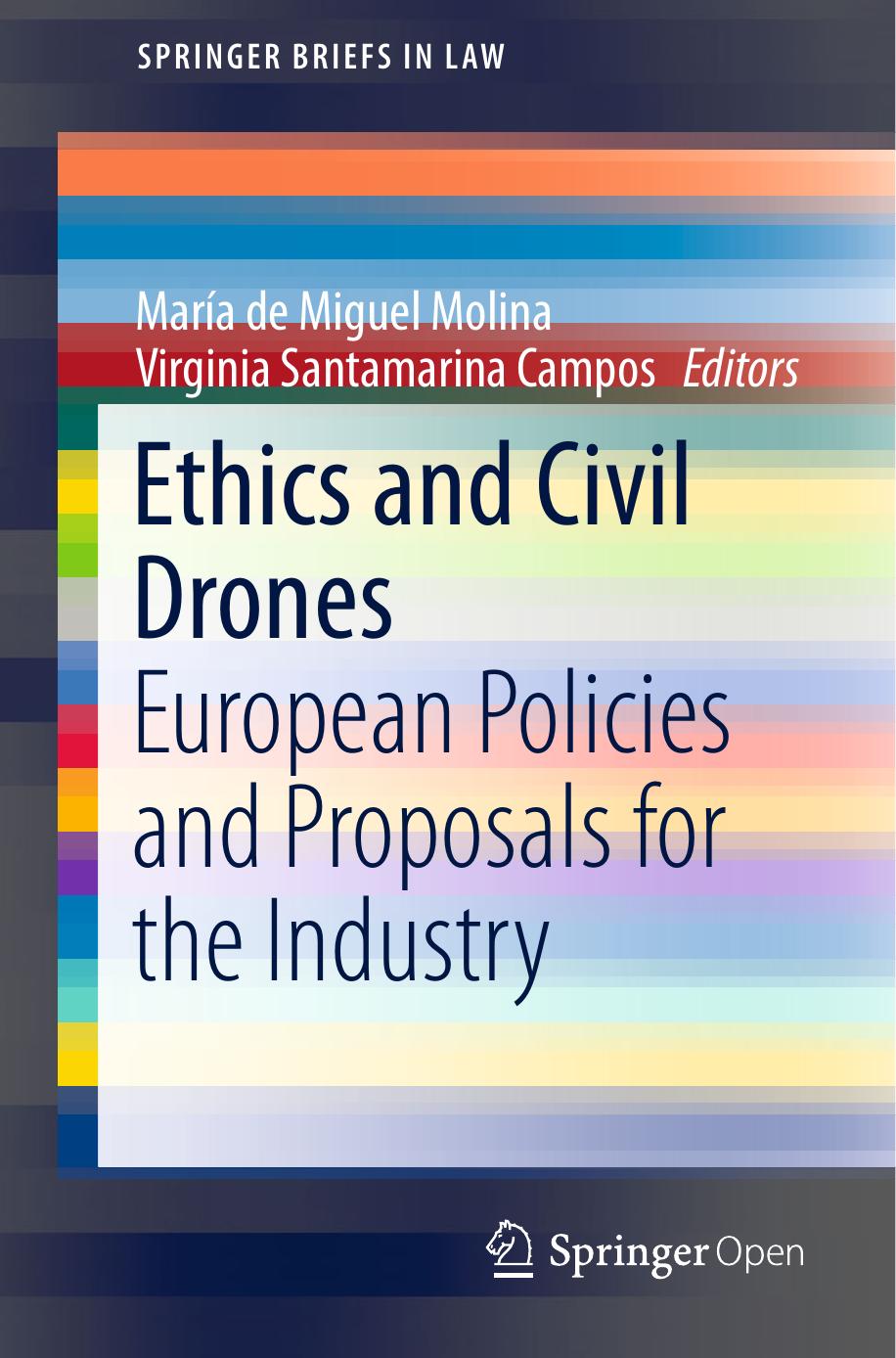 Ethics and Civil Drones: European Policies and Proposals for the Industry by María de Miguel Molina Virginia Santamarina Campos (eds.)