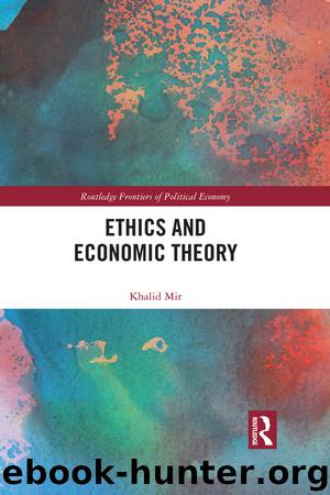 Ethics and Economic Theory by Khalid Mir