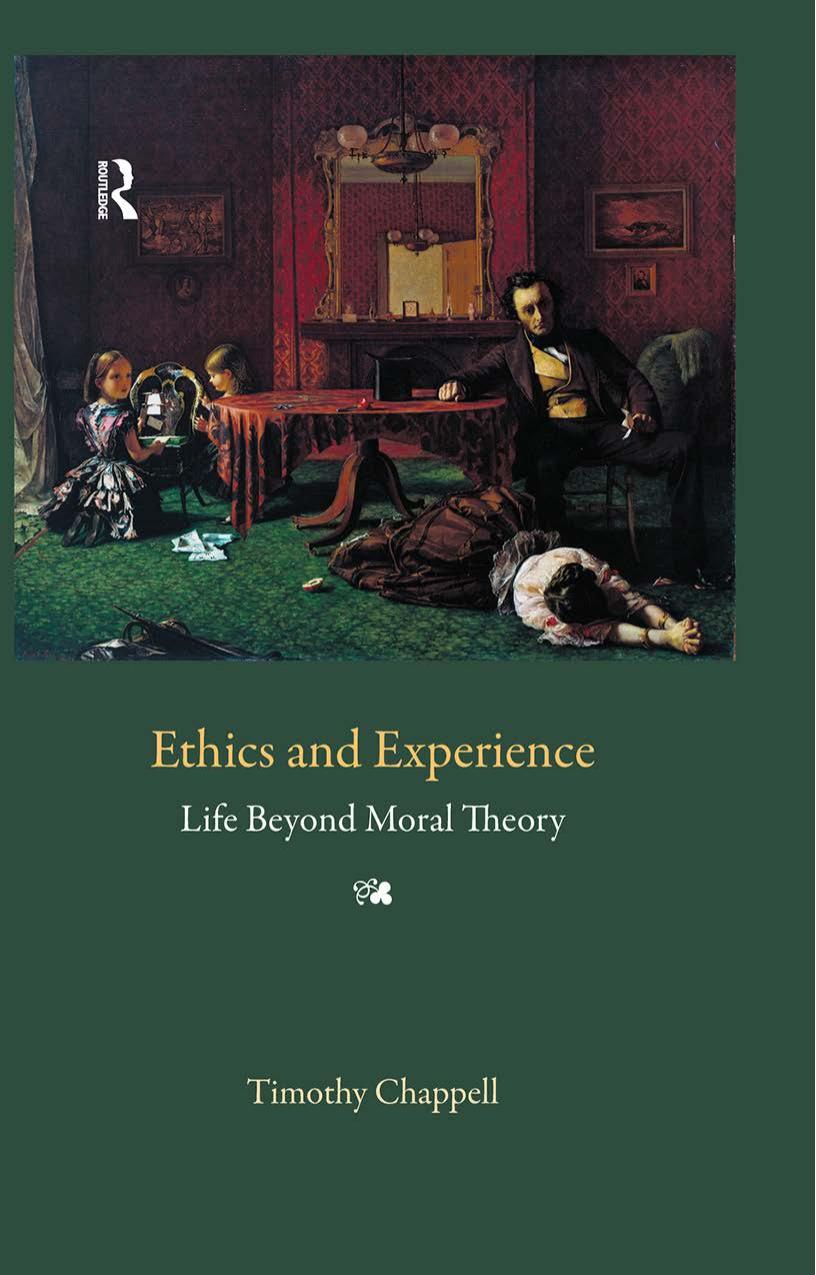 Ethics and Experience: Life Beyond Moral Th eory by Chappell Timothy