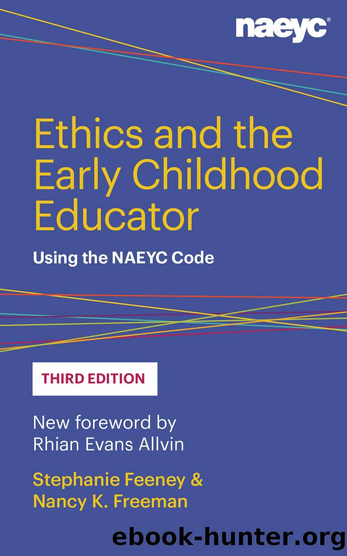 Ethics and the Early Childhood Educator by Feeney Stephanie;Freeman Nancy K.;