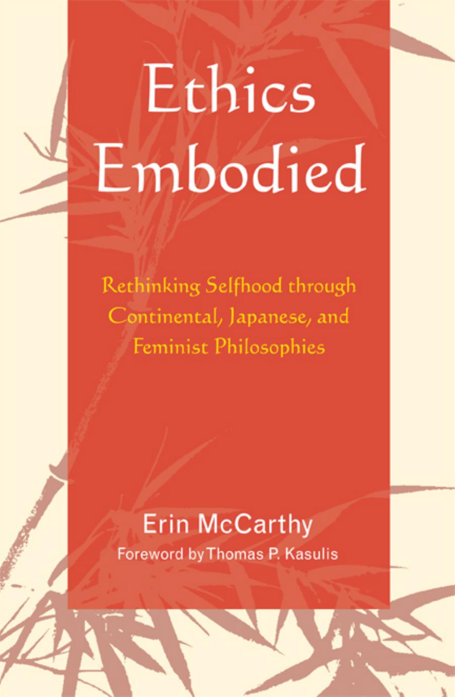 Ethics embodied : rethinking selfhood through continental, Japanese, and feminist philosophies by McCarthy Erin; Watsuji Tetsurō; Watsuji Tetsurō