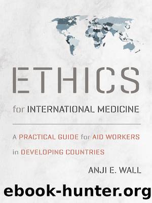 Ethics for International Medicine by Wall Anji E.;