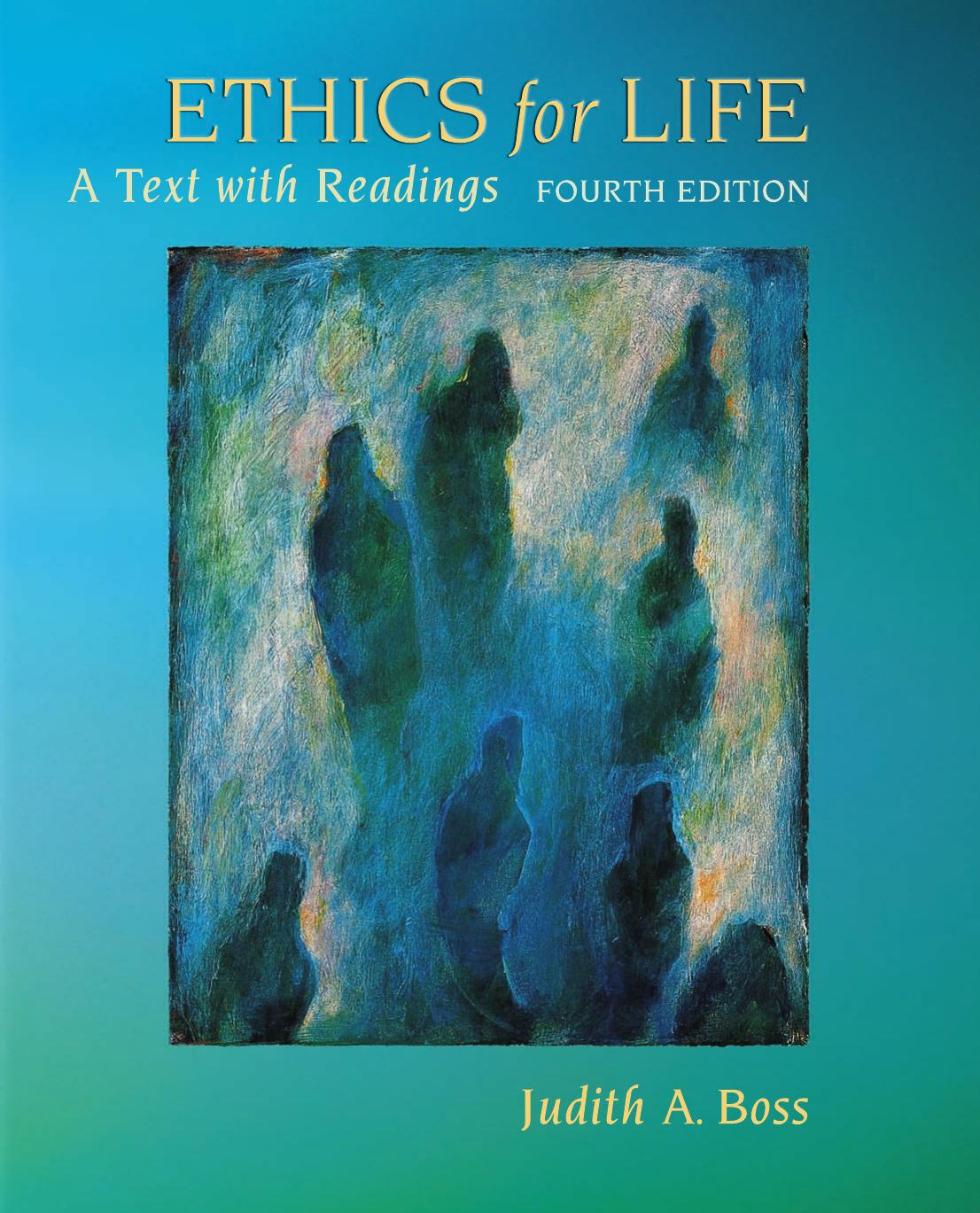 Ethics for Life: A Text with Readings (repost) by Judith Boss