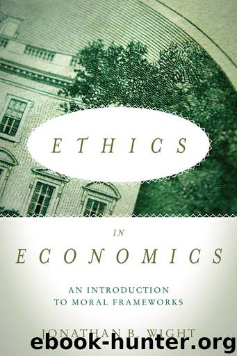 Ethics in Economics by Wight Jonathan B