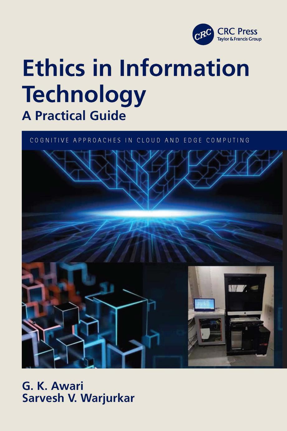 Ethics in Information Technology: A Practical Guide (Cognitive Approaches in Cloud and Edge Computing.) by G. K. Awari Sarvesh V. Warjurkar