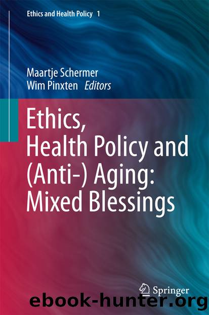 Ethics, Health Policy and (Anti-) Aging: Mixed Blessings by Maartje Schermer & Wim Pinxten