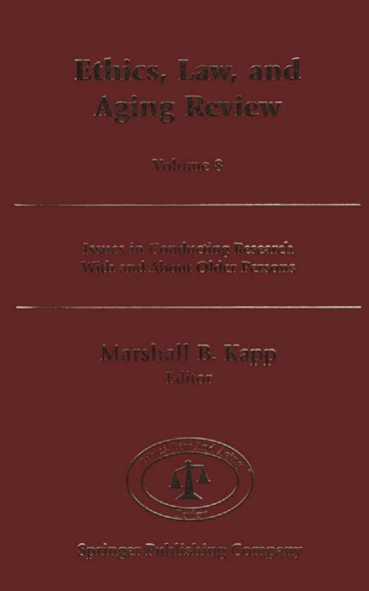 Ethics, Law, and Aging Review: Issues in Conducting Research With and About Older Persons. Vol. 8 by Marshall Kapp JD MPH FCLM
