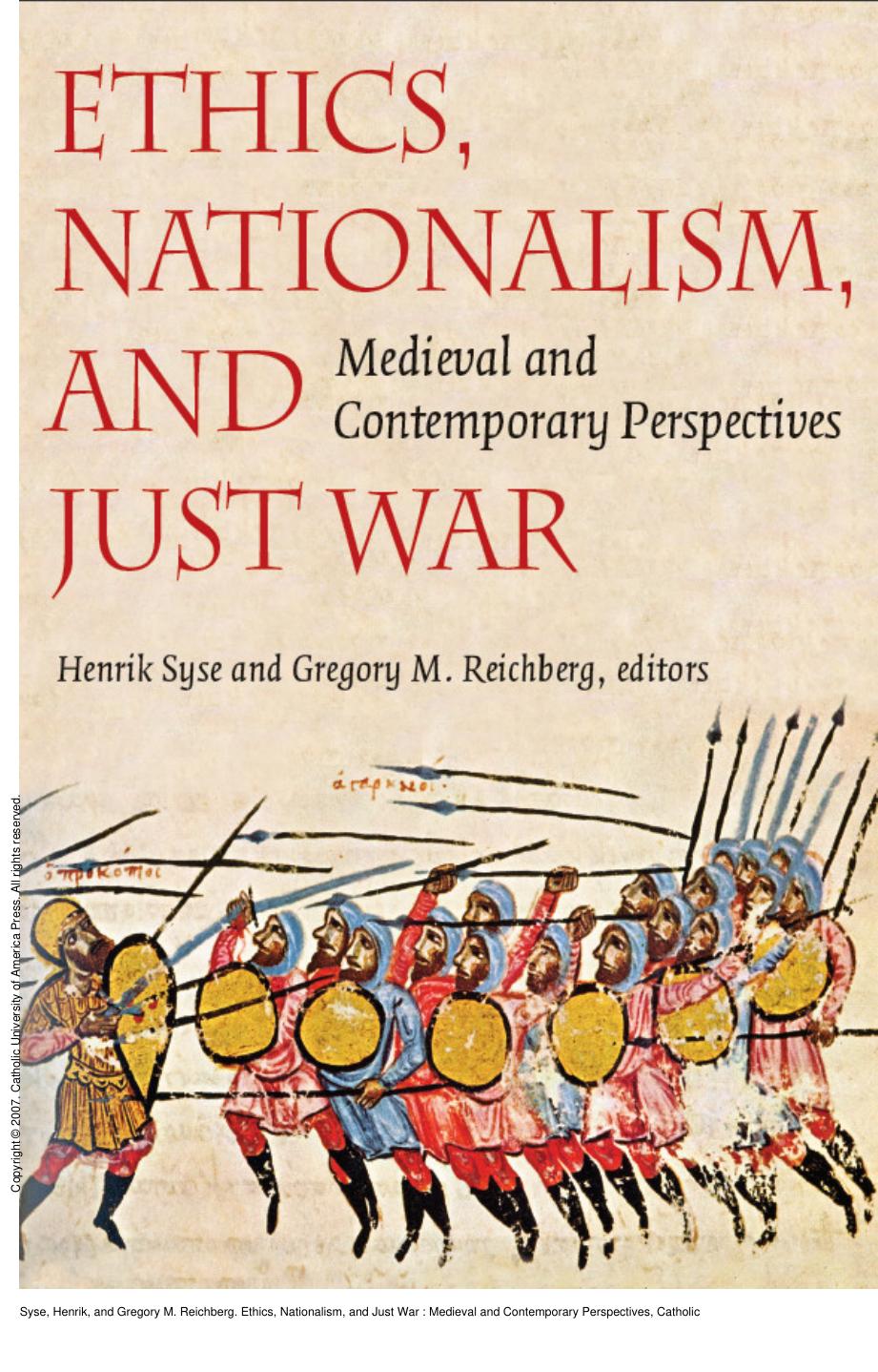 Ethics, Nationalism, and Just War : Medieval and Contemporary Perspectives by Henrik Syse; Gregory M. Reichberg