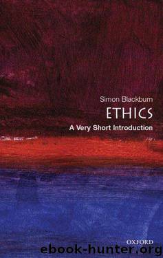 Ethics: a very short introduction by Simon Blackburn