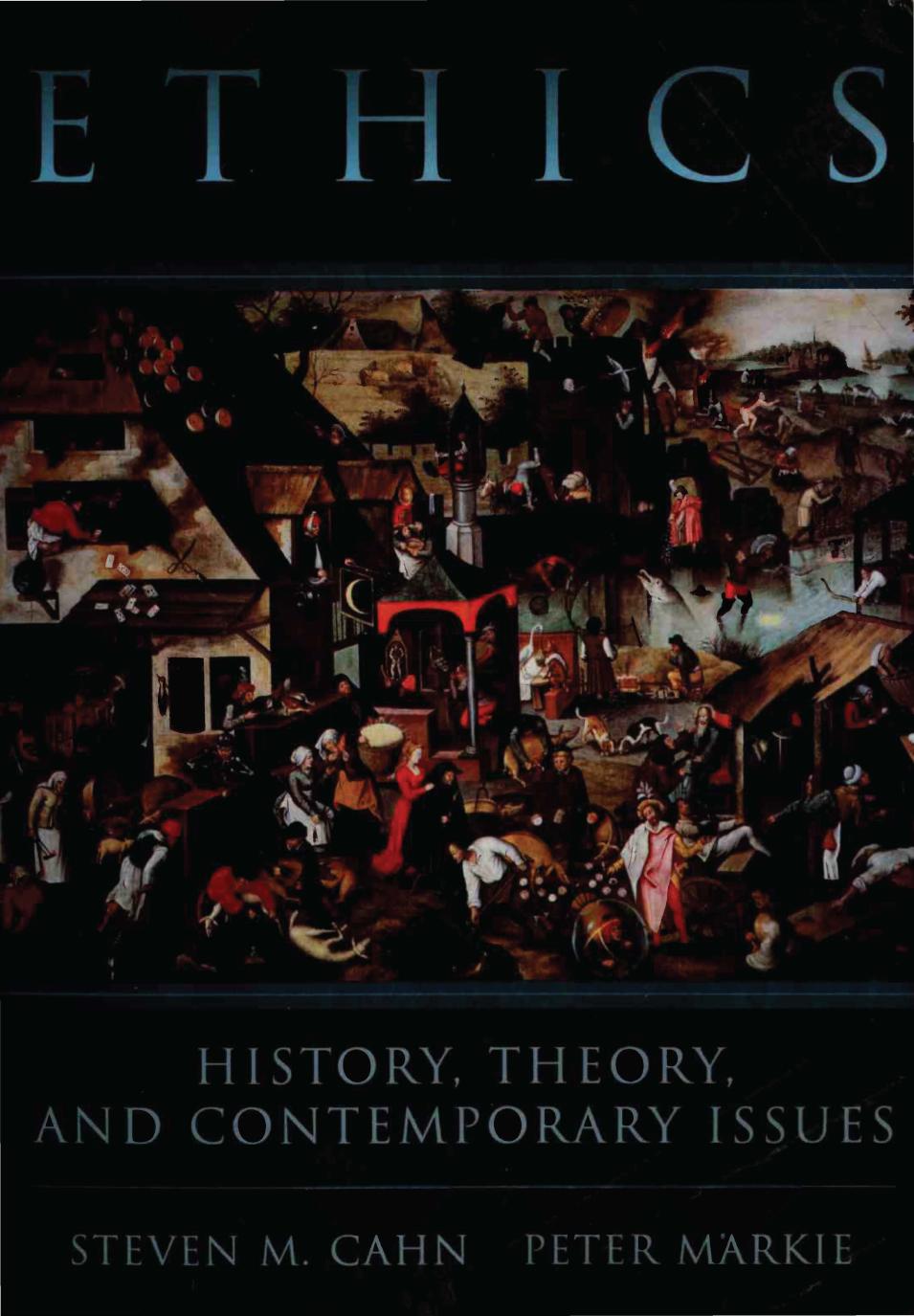 Ethics. History, Theory, and Contemporary Issues by Steven M. Cahn