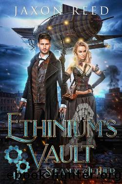 Ethinium's Vault (Steam & Aether Book 1) by Jaxon Reed