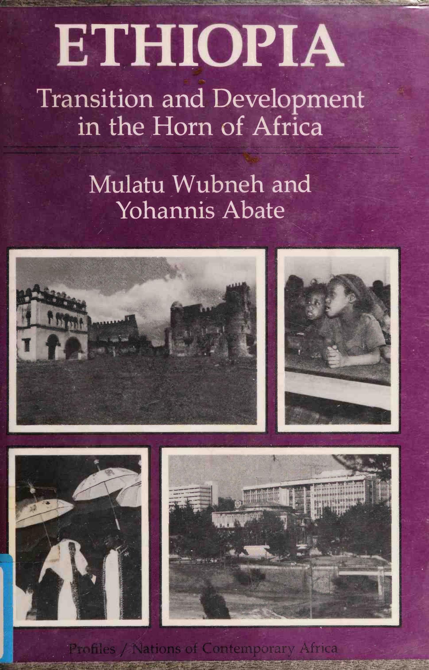Ethiopia: Transition And Development In The Horn Of Africa (Profiles : Nations of Contemporary Africa) by Mulatu Wubneh Yohannis Abate