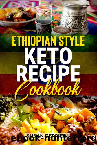 Ethiopian Style Keto Recipe Cookbook by SUSAN ZEPPIERI