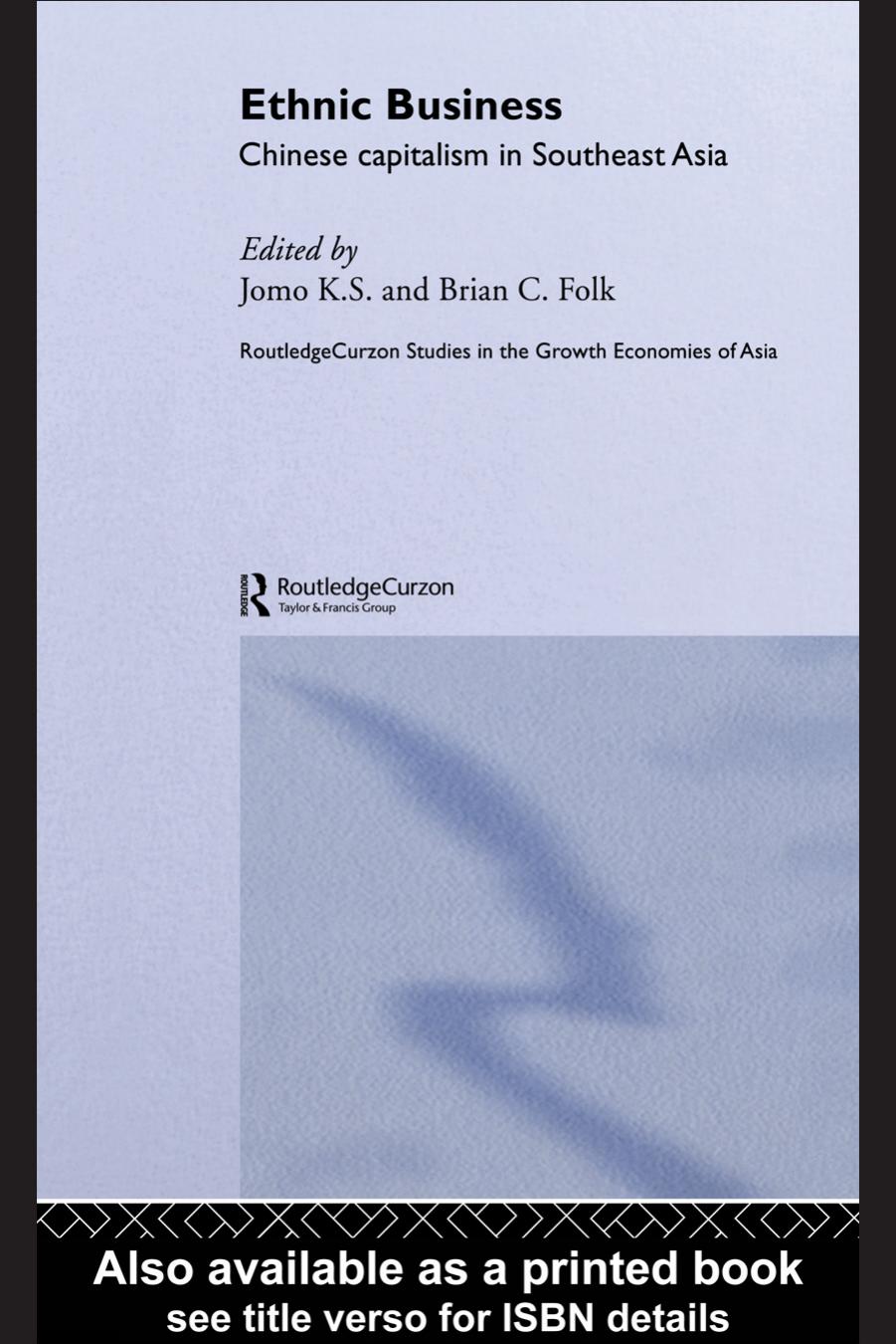 Ethnic Business: Chinese Capitalism in Southeast Asia (Routledgecurzon Studies in the Growth Economies of Asia) by K. S. Jomo Brian C. Folk