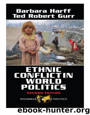 Ethnic Conflict In World Politics by Harff Barbara; Gurr Ted Robert;