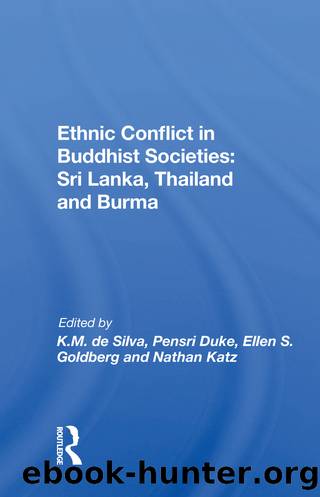 Ethnic Conflict in Buddhist Societies: Sri Lanka, Thailand, Burma by Kinglsey M de Silva