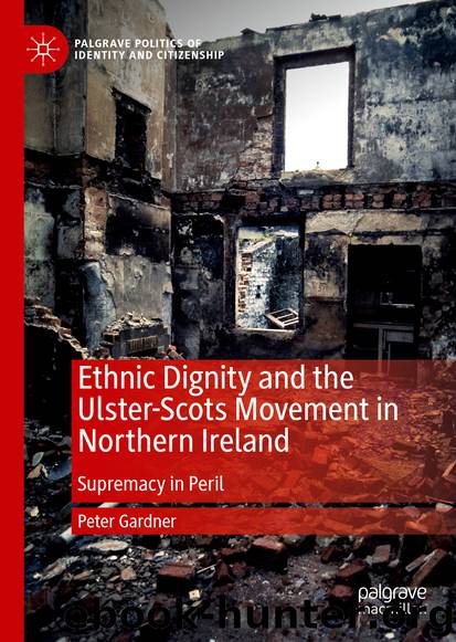 Ethnic Dignity and the Ulster-Scots Movement in Northern Ireland by Peter Gardner