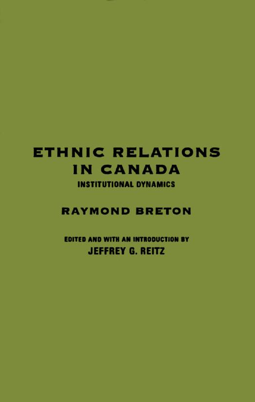 Ethnic Relations in Canada: Institutional Dynamics by Raymond Breton