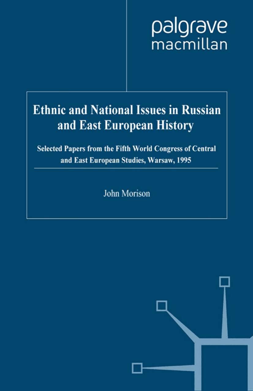 Ethnic and National Issues in Russian and East European History by John Morison