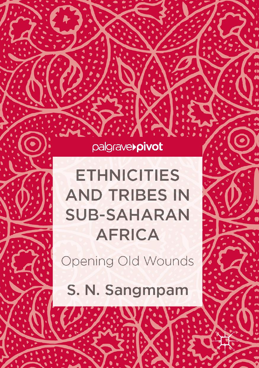 Ethnicities and Tribes in Sub-Saharan Africa by S. N. Sangmpam