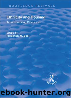 Ethnicity Housing: Accommodating the Differences by Frederick W Boal