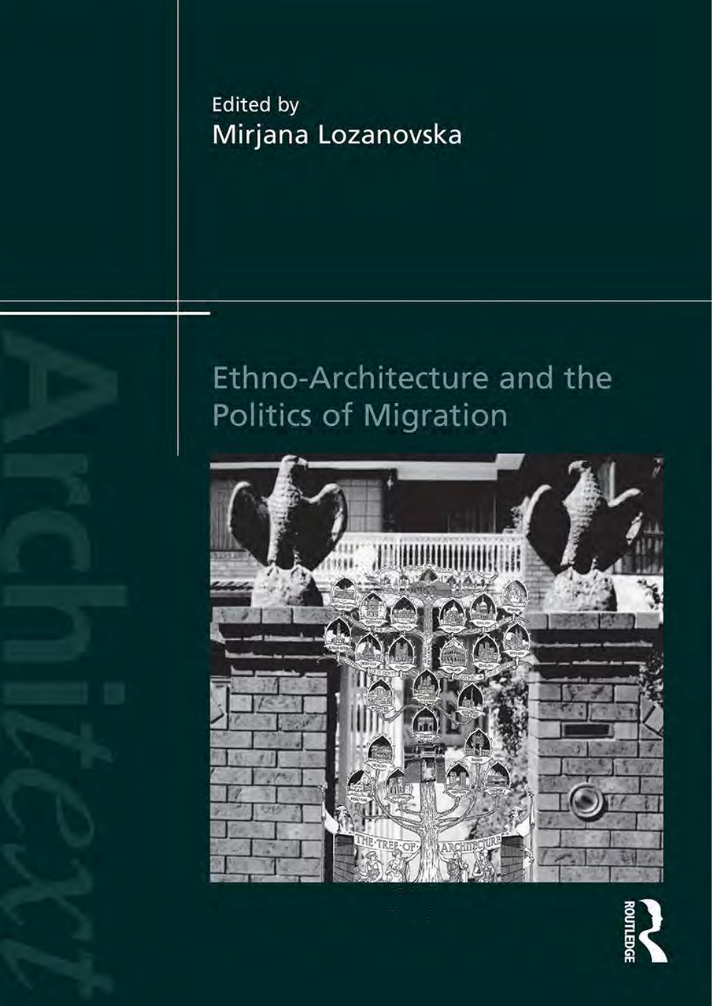 Ethno-Architecture and the Politics of Migration by Mirjana Lozanovska