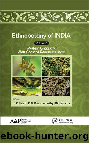 Ethnobotany of India, Volume 2 by Pullaiah T.; Krishnamurthy K. V.; Bahadur Bir