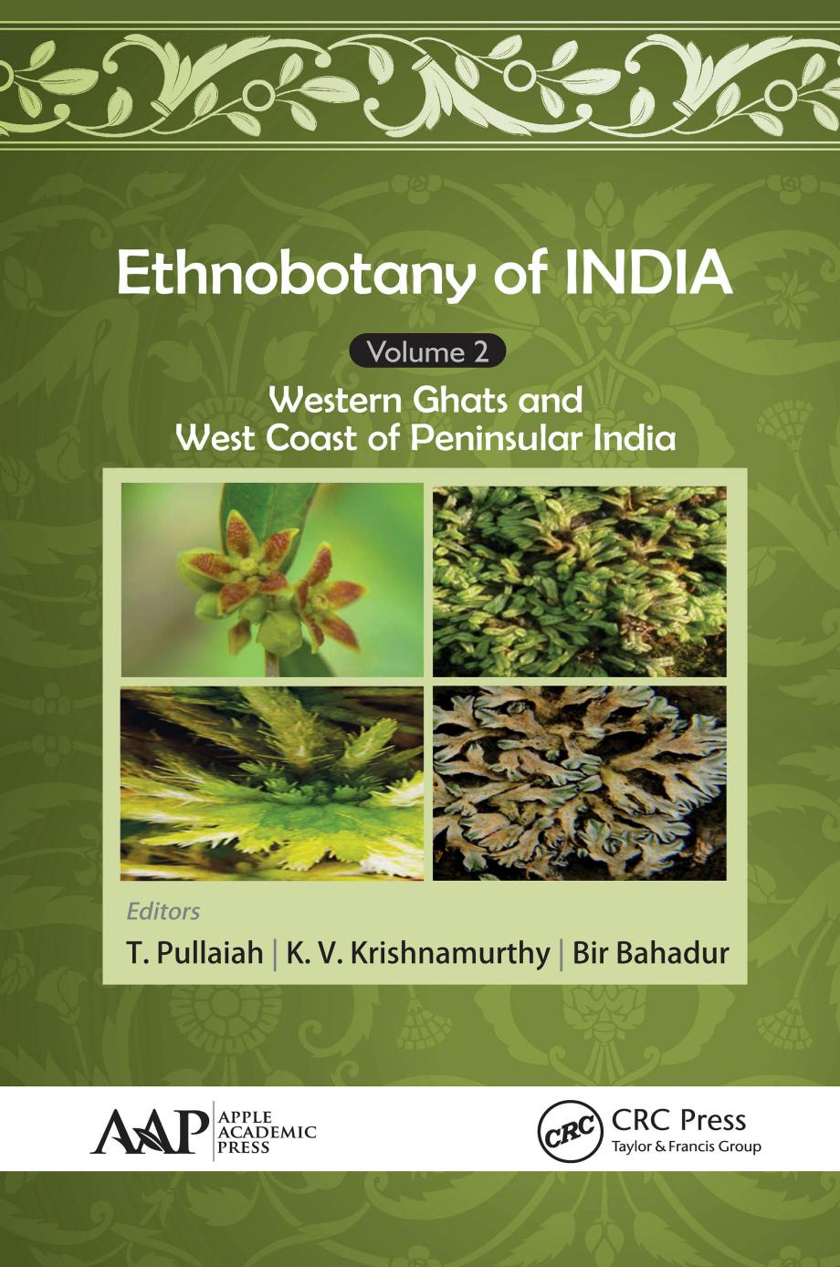 Ethnobotany of India, Volume 2: Western Ghats and West Coast of Peninsular India by T. Pullaiah K. V. Krishnamurthy Bir Bahadur