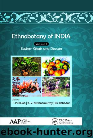 Ethnobotany of India, Volume One by Pullaiah T.; Krishnamurthy K. V.; Bahadur Bir
