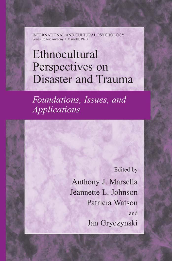 Ethnocultural Perspectives on Disaster and Trauma: Foundations, Issues, and Applications (International and Cultural Psychology) by Anthony J. Marsella Jeanette L. Johnson Patricia Watson Jan Gryczynski